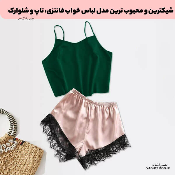 The most stylish and popular models of fantasy pajamas, tops and shorts